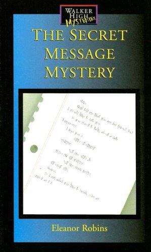 Book cover of The Secret Message Mystery (Walker High Mystery #9)