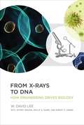 From X-rays to DNA: How Engineering Drives Biology