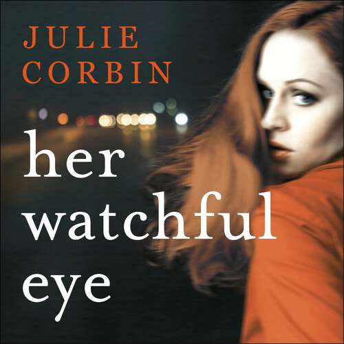 Book cover of Her Watchful Eye: A gripping thriller full of shocking twists