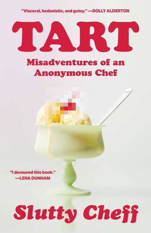 Book cover of Tart: Misadventures of an Anonymous Chef