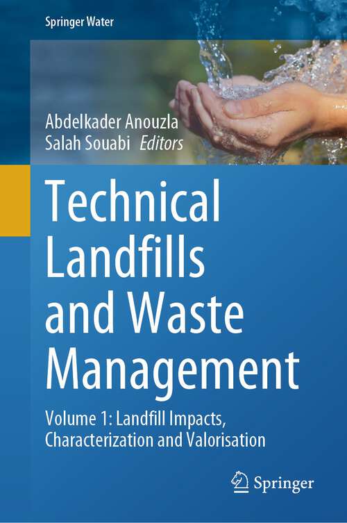 Book cover of Technical Landfills and Waste Management: Volume 1: Landfill Impacts, Characterization and Valorisation (2024) (Springer Water)