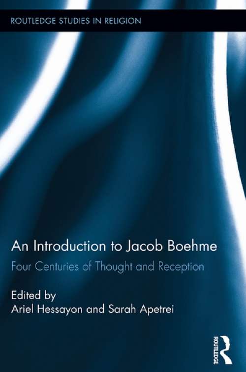 Book cover of An Introduction to Jacob Boehme: Four Centuries of Thought and Reception (Routledge Studies in Religion)