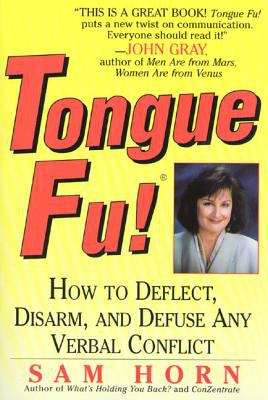 Book cover of Tongue Fu! How to Deflect, Disarm and Defuse Any Verbal Conflict