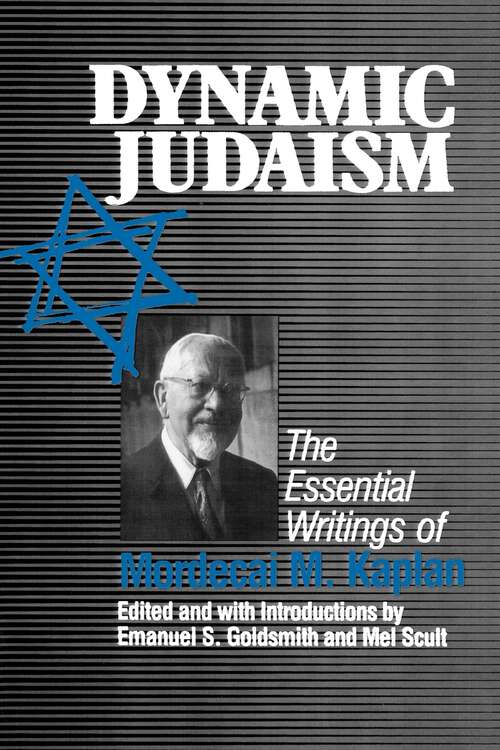 Book cover of Dynamic Judaism: The Essential Writings of Mordecai M. Kaplan (1)