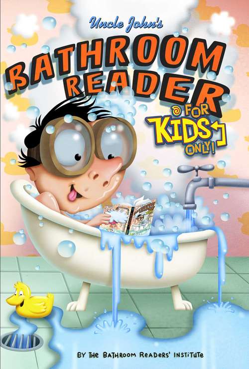 Book cover of Uncle John's Bathroom Reader For Kids Only! Collectible Edition