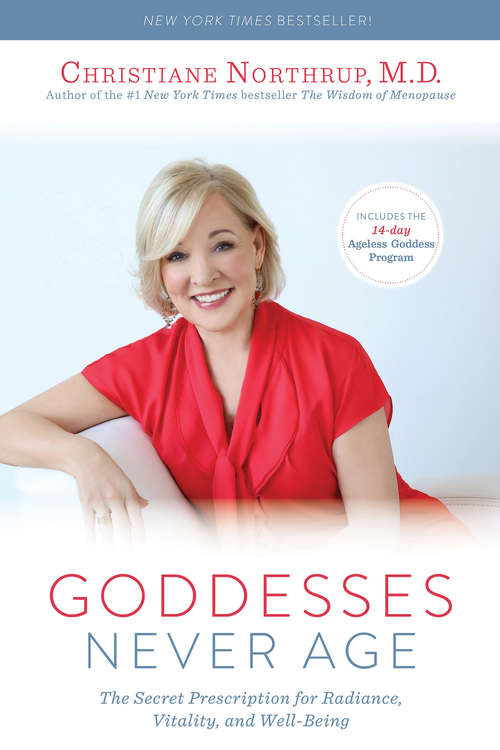 Book cover of Goddesses Never Age: The Secret Prescription For Radiance, Vitality, And Well-being