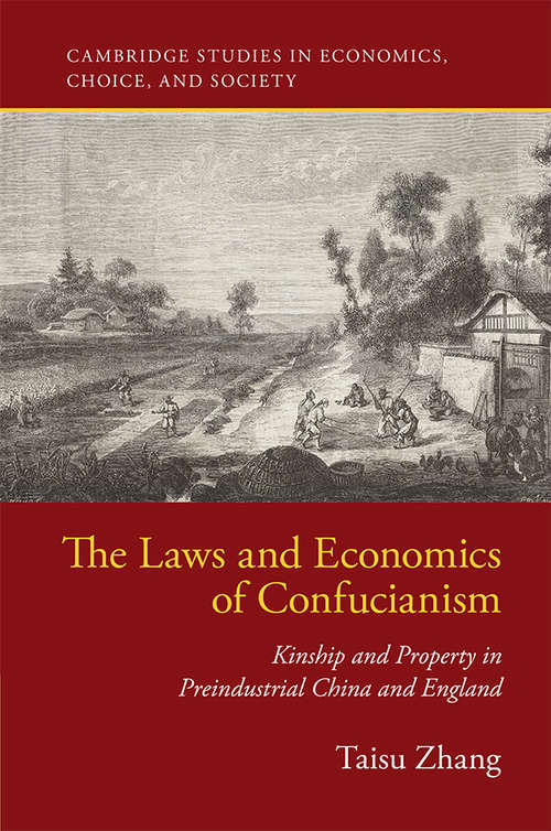 Book cover of Cambridge Studies in Economics, Choice, and Society: Kinship and Property in Preindustrial China and England (Cambridge Studies in Economics, Choice, and Society)