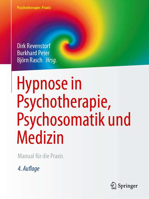 Book cover of Hypnose in Psychotherapie, Psychosomatik und Medizin: Manual für die Praxis (4. Aufl. 2023) (Psychotherapie: Praxis)