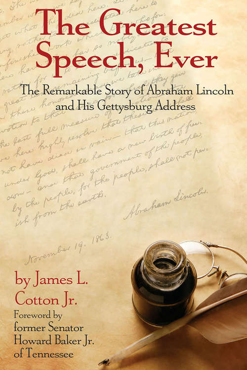 Book cover of The Greatest Speech, Ever: The Remarkable Story of Abraham Lincoln and His Gettysburg Address