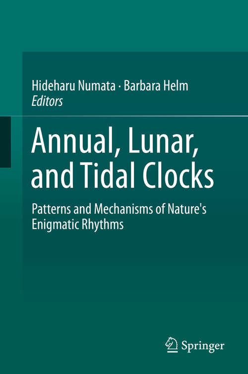 Book cover of Annual, Lunar, and Tidal Clocks: Patterns and Mechanisms of Nature's Enigmatic Rhythms