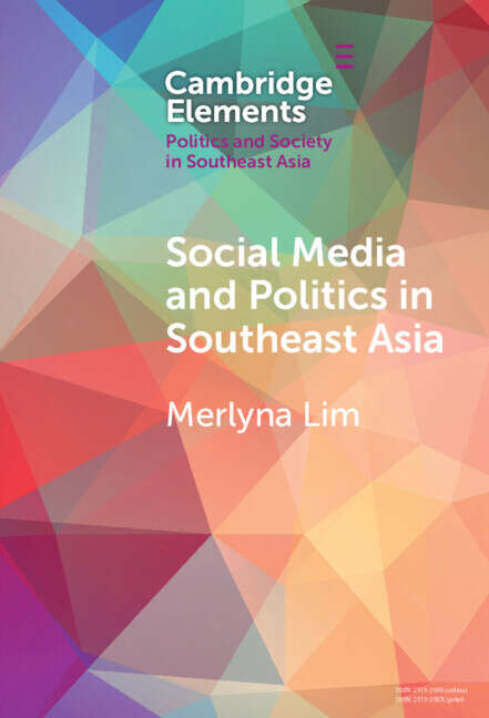 Book cover of Social Media and Politics in Southeast Asia (Elements in Politics and Society in Southeast Asia)