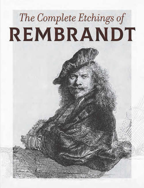 Book cover of The Complete Etchings of Rembrandt: Reproduced In Original Size (Dover Fine Art, History Of Art Series)
