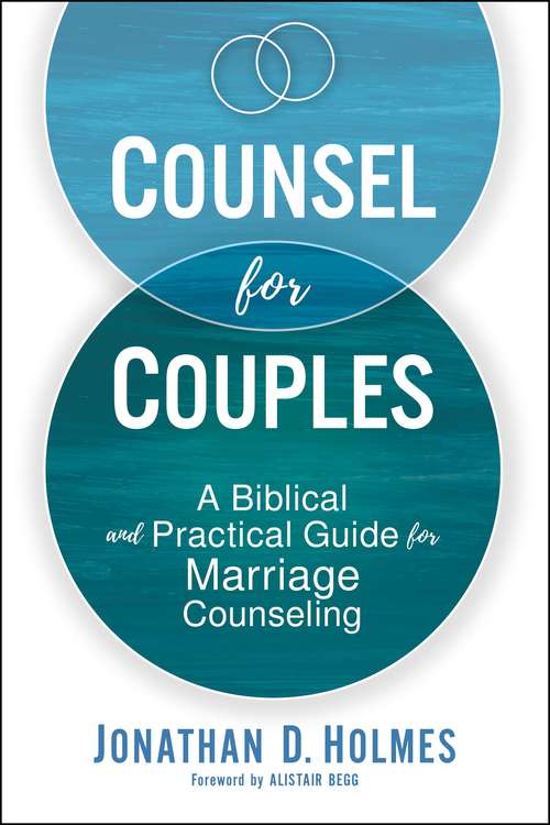 Book cover of Counsel for Couples: A Biblical and Practical Guide for Marriage Counseling
