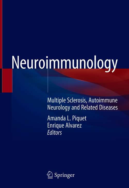 Book cover of Neuroimmunology: Multiple Sclerosis, Autoimmune Neurology and Related Diseases (1st ed. 2021)