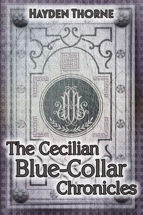 Book cover of The Cecilian Blue-Collar Chronicles Box Set