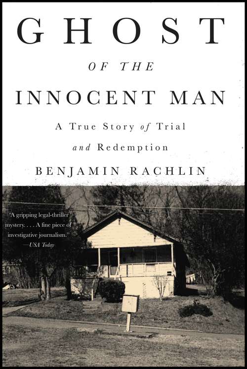 Book cover of Ghost of the Innocent Man: A True Story of Trial and Redemption