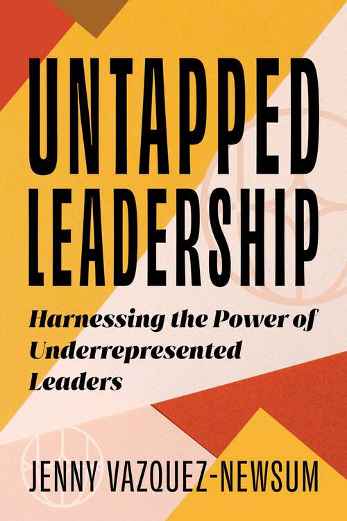Book cover of Untapped Leadership: Harnessing the Power of Underrepresented Leaders
