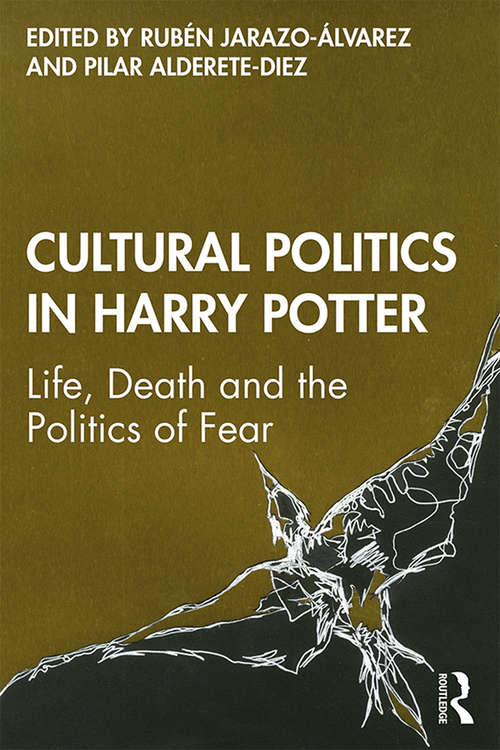 Book cover of Cultural Politics in Harry Potter: Life, Death and the Politics of Fear