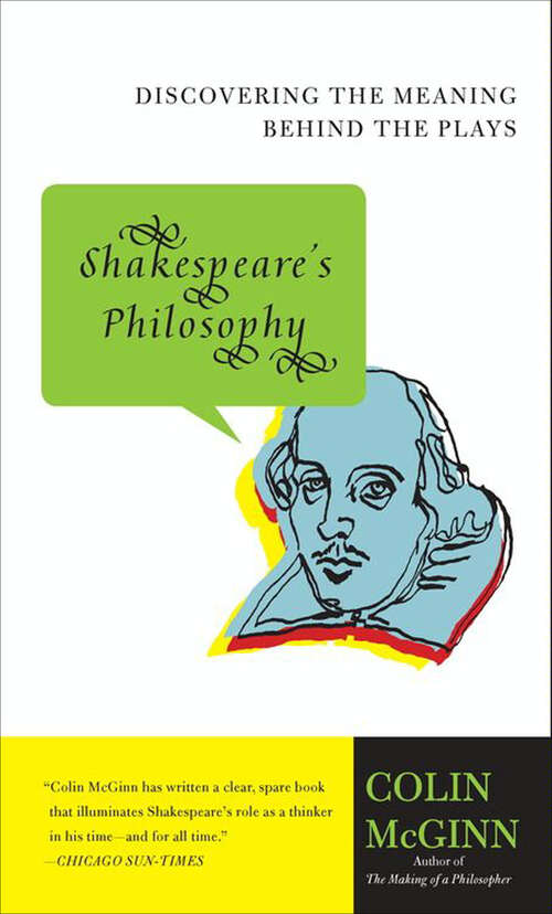 Book cover of Shakespeare's Philosophy: Discovering the Meaning Behind the Plays