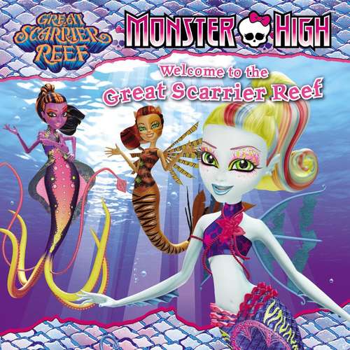 Book cover of Monster High: Welcome to the Great Scarrier Reef