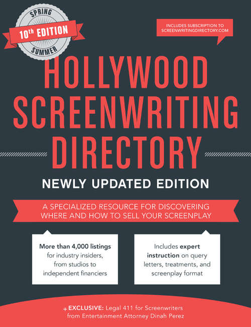 Hollywood Screenwriting Directory Spring/Summer: A Specialized Resource for Discovering Where & How to Sell Your Screenplay