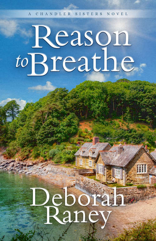 Reason to Breathe: The Breathing Series (A Chandler Sisters Novel #1)