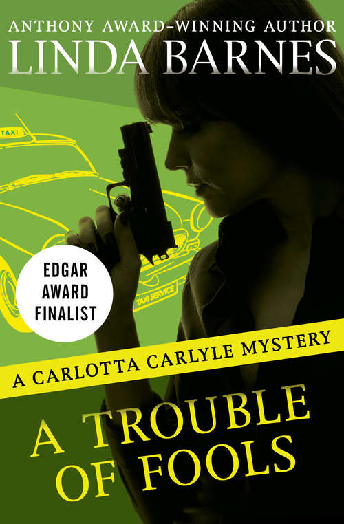 A Trouble of Fools: A Trouble Of Fools, The Snake Tattoo, Coyote, And Steel Guitar (The Carlotta Carlyle Mysteries #1)