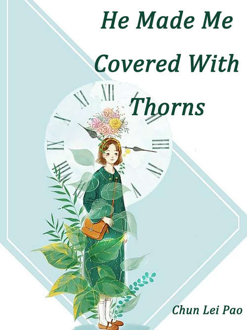 He Made Me Covered With Thorns: Volume 1 (Volume 1 #1)