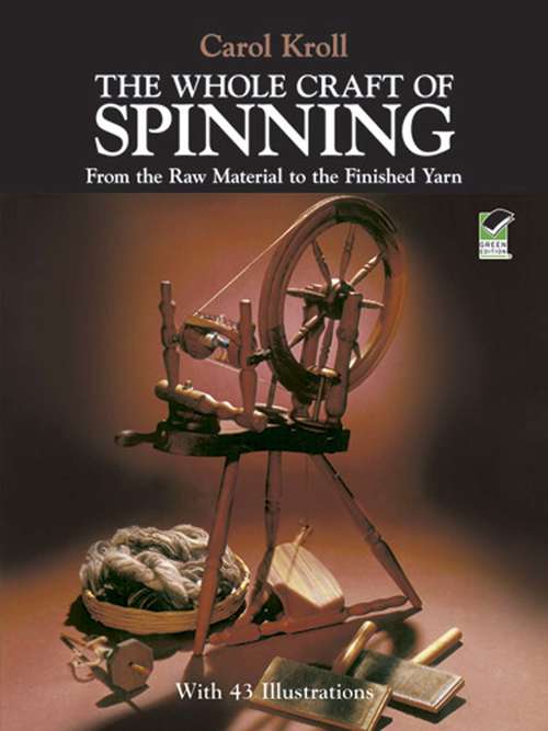 Book cover of The Whole Craft of Spinning: From the Raw Material to the Finished Yarn