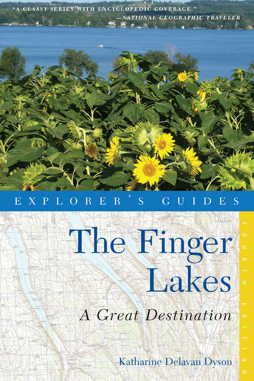 Book cover of Explorer's Guide Finger Lakes: A Great Destination (Fourth Edition)  (Explorer's Great Destinations)