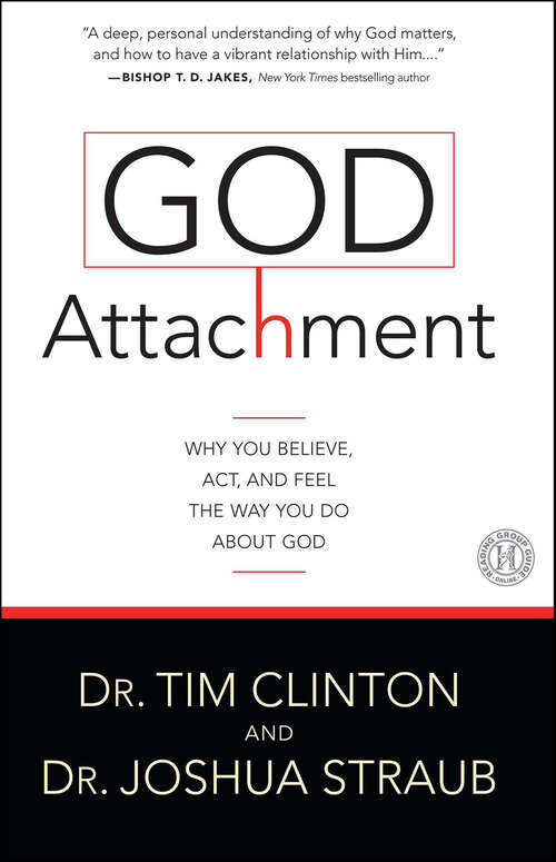Book cover of God Attachment: Why You Believe, Act, and Feel the Way You Do About God