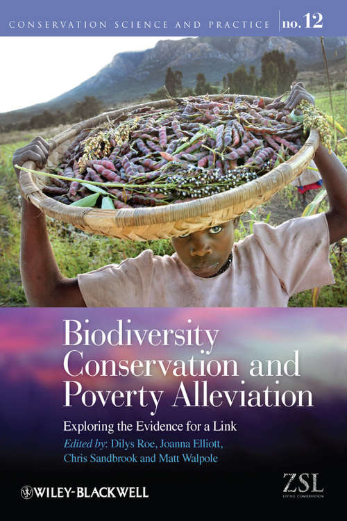 Biodiversity Conservation and Poverty Alleviation: Exploring the Evidence for a Link (Conservation Science and Practice)