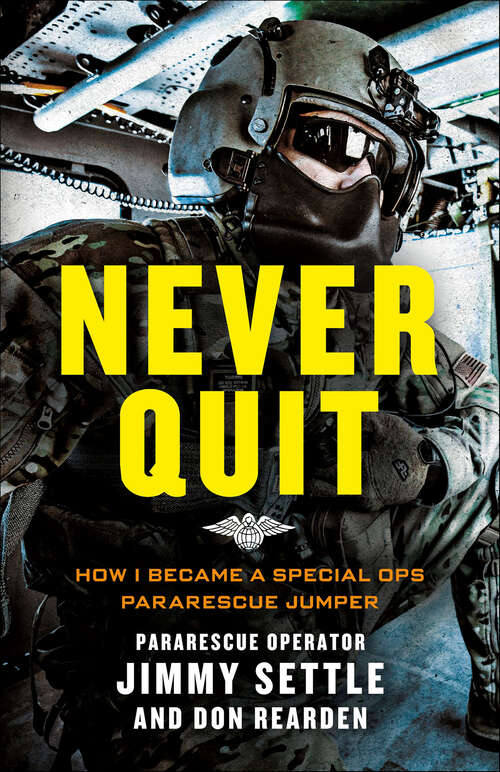 Book cover of Never Quit: How I Became a Special Ops Pararescue Jumper