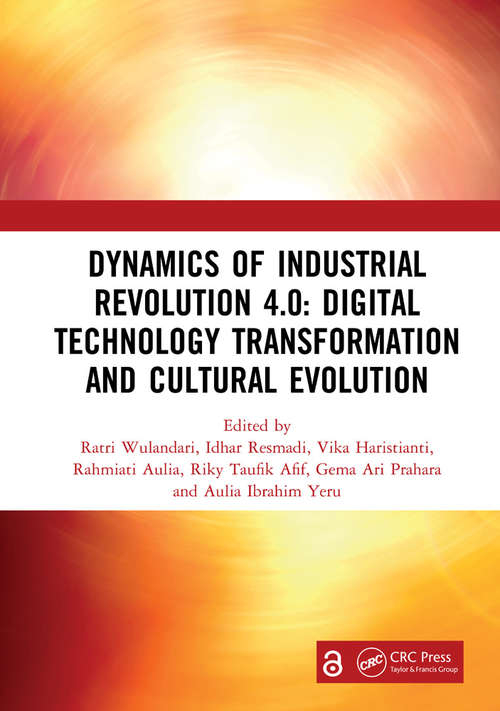 Book cover of Dynamics of Industrial Revolution 4.0: Proceedings of the 7th Bandung Creative Movement International Conference on Creative Industries (7th BCM 2020), Bandung, Indonesia, 12th November 2020