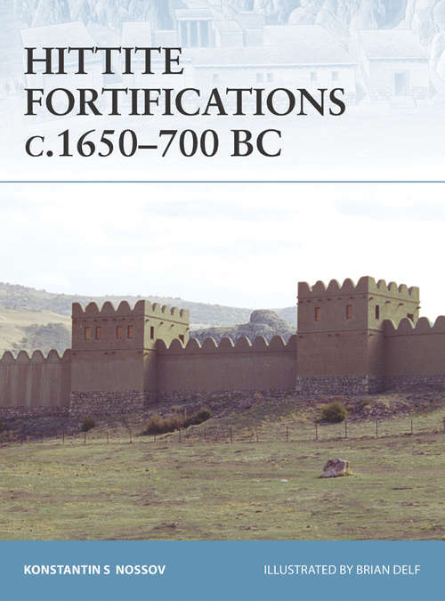 Book cover of Hittite Fortifications c.1650-700 BC