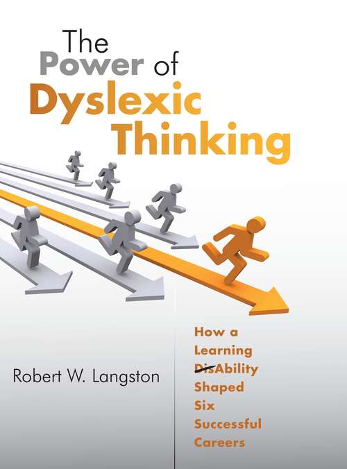 Book cover of The Power of Dyslexic Thinking: How a Learning (dis)Ability Shaped Six Successful Careers