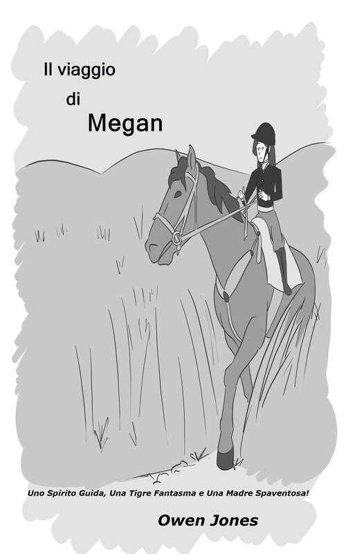 Book cover of Il viaggio di Megan: Uno Spirito Guida, Una Tigre Fantasma e Una Madre Spaventosa! (La serie Megan #19)