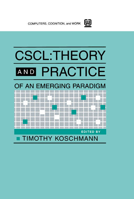 Book cover of Cscl: Theory and Practice of An Emerging Paradigm