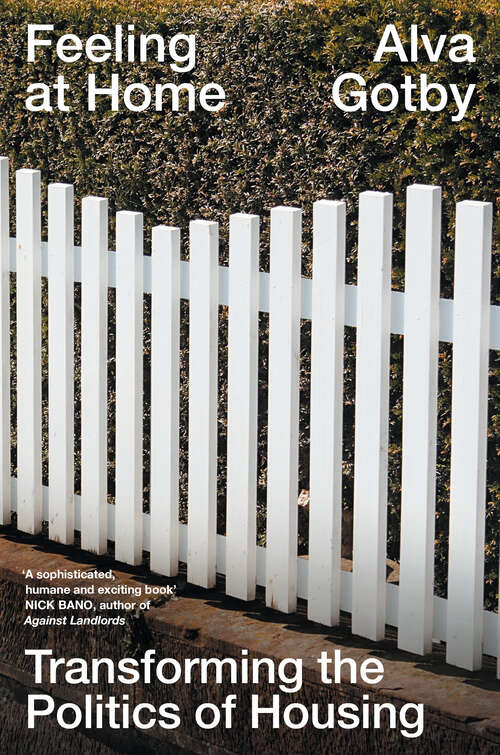 Book cover of Feeling at Home: Transforming the Politics of Housing