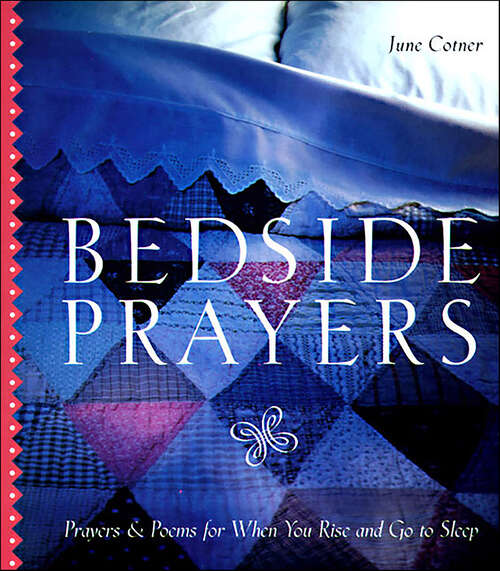 Book cover of Bedside Prayers: Prayers & Poems For When You Rise and Go to Sleep