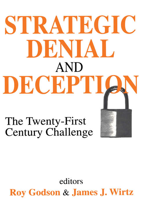 Strategic Denial and Deception: The Twenty-First Century Challenge