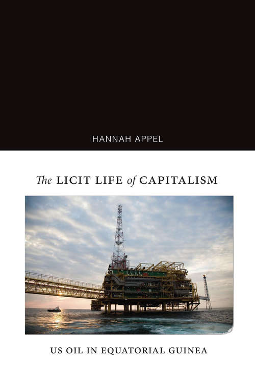 The Licit Life of Capitalism: US Oil in Equatorial Guinea