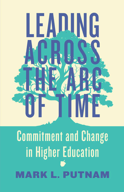 Book cover of Leading Across the Arc of Time