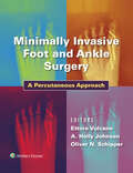 Minimally Invasive Foot and Ankle Surgery: A Percutaneous Approach