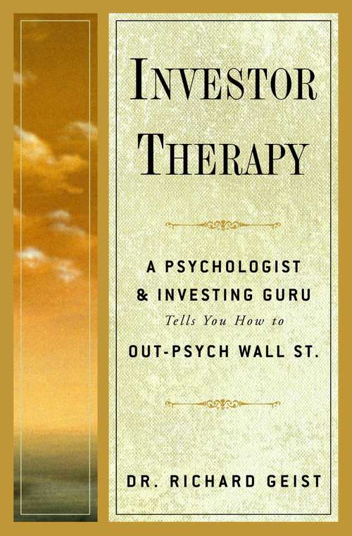 Book cover of Investor Therapy: A Psychologist and Investing Guru Tells You How to Out-psych Wall Street