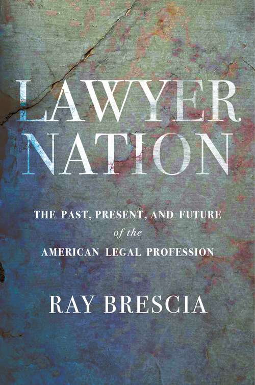 Book cover of Lawyer Nation: The Past, Present, and Future of the American Legal Profession