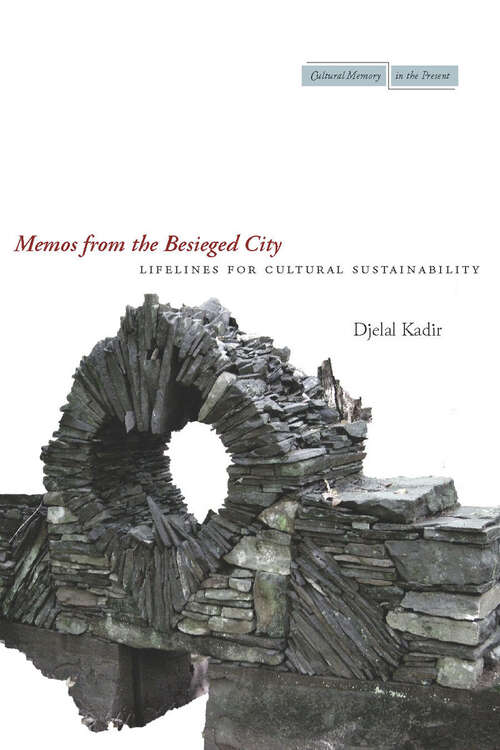 Book cover of Memos from the Besieged City: Lifelines for Cultural Sustainability