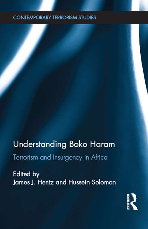Understanding Boko Haram: Terrorism and Insurgency in Africa (Contemporary Terrorism Studies)
