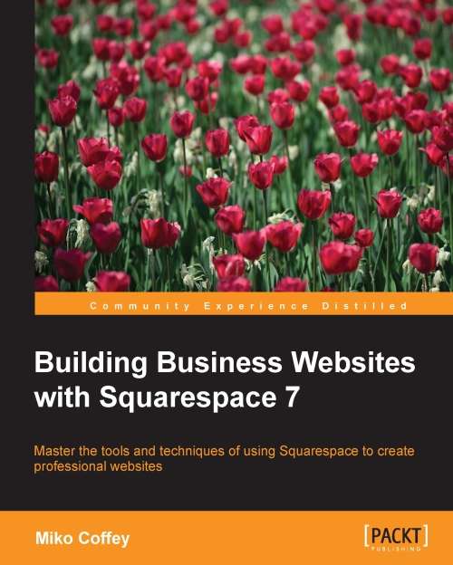 Book cover of Building Business Websites with Squarespace 7
