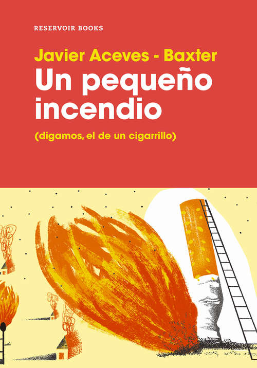 Book cover of Un pequeño incendio: (Digamos, el de un cigarrillo)